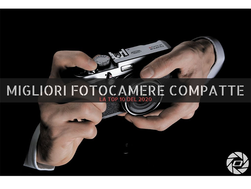Migliori Fotocamere Compatte - La Top 10 del 2021 - Copertina